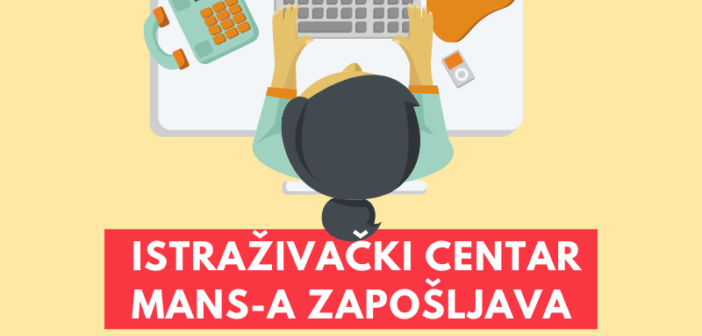 ISTRAŽIVAČKI CENTAR MANS-a zapošljava